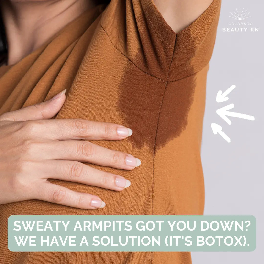 Botox for sweaty armpits by Colorado Beauty RN