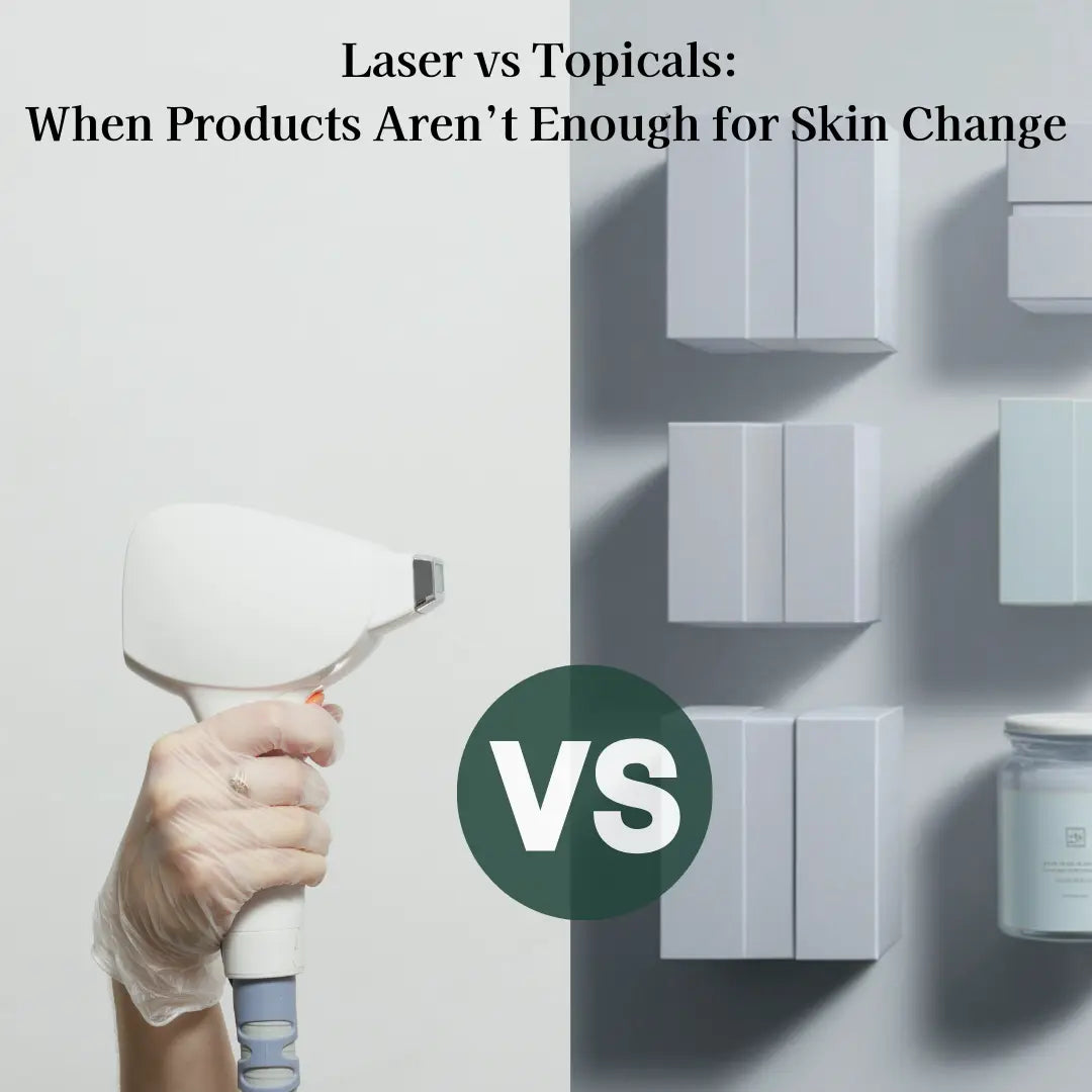Laser Vs Topicals: When Products Aren't Enough for Skin Change 