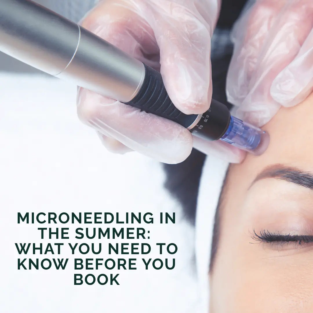Microneedling in the Summer: What You Need to Know Before You Book - ColoradoBeautyRN