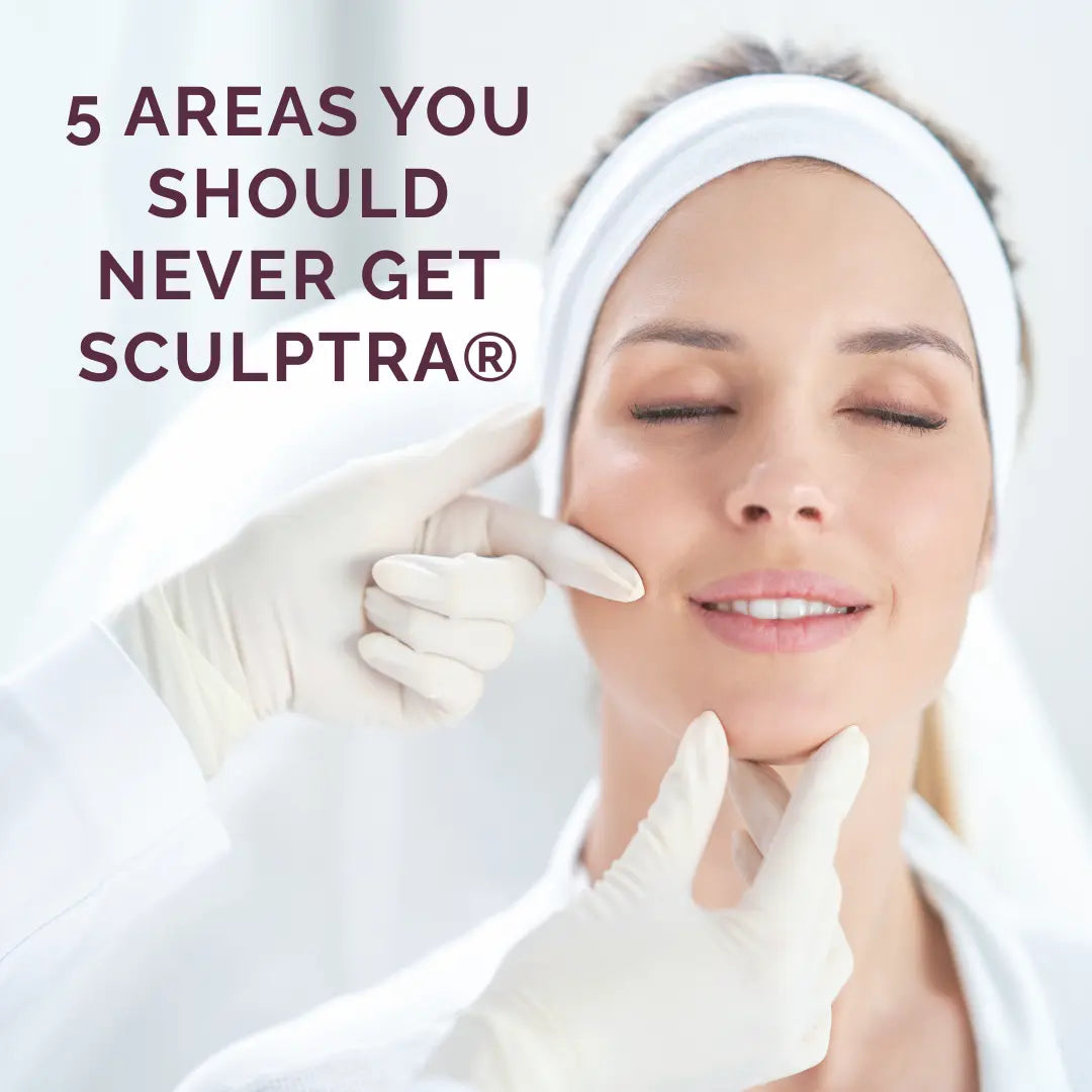5 Areas You Should Never Get Sculptra® - ColoradoBeautyRN