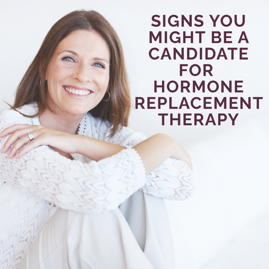 Signs You Might Be a Candidate for Hormone Replacement Therapy