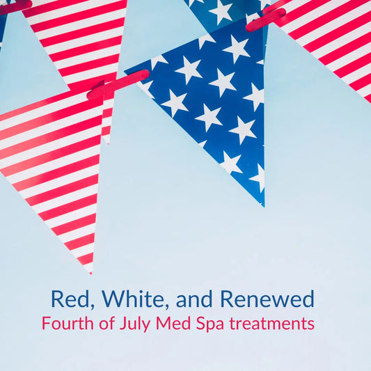 Celebrate Independence Day with patriotic red, white, and renewed med spa treatments. 1