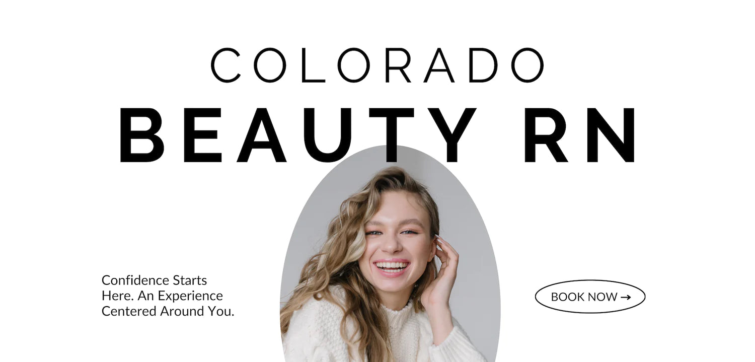 Aesthetic care by Colorado Beauty RN